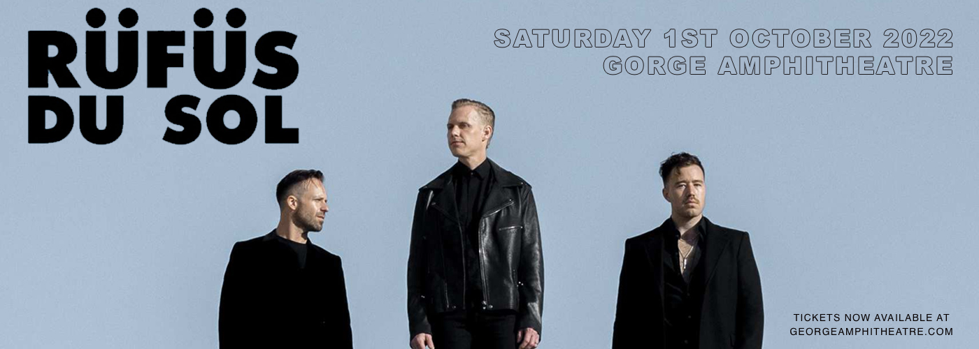 Rufus Du Sol at Gorge Amphitheatre tickets Rufus Du Sol at Gorge Amphitheatre