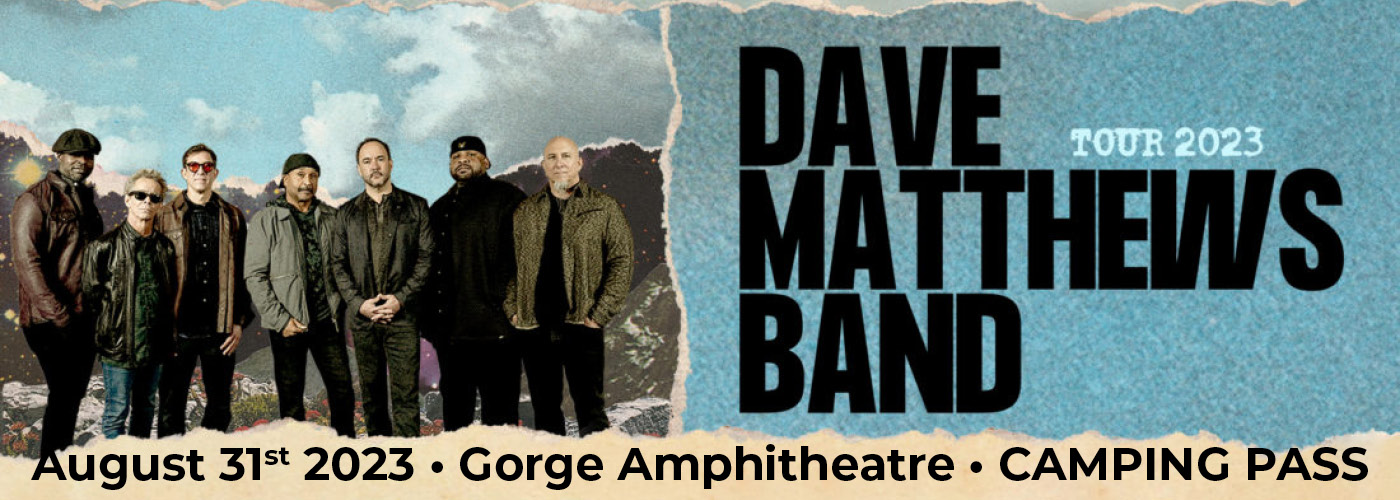 CAMPING: Dave Matthews Band (Camping Pass Only) at Gorge Amphitheatre