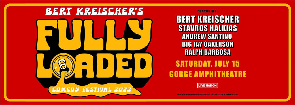 Bert Kreischer's Fully Loaded Comedy Festival at Gorge Amphitheatre