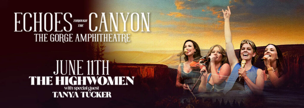 The Highwomen & Tanya Tucker at Gorge Amphitheatre