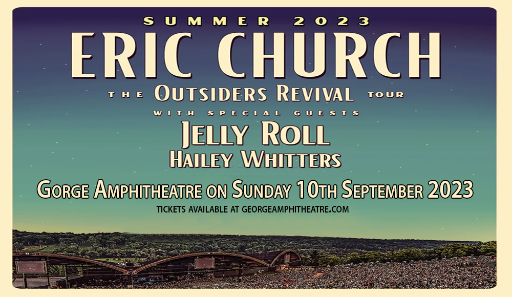 Eric Church, Jelly Roll & Hailey Whitters at Gorge Amphitheatre