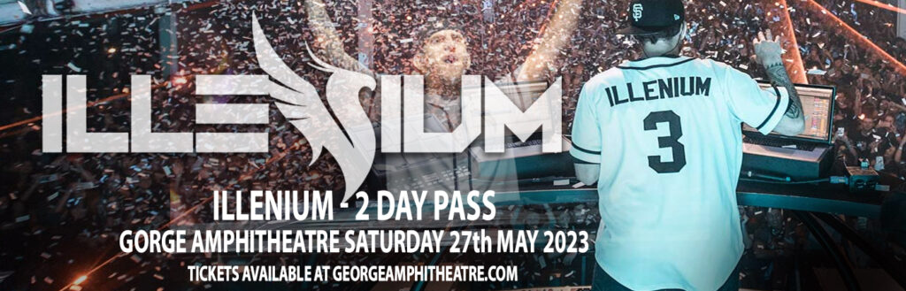 Illenium - 2 Day Pass at Gorge Amphitheatre