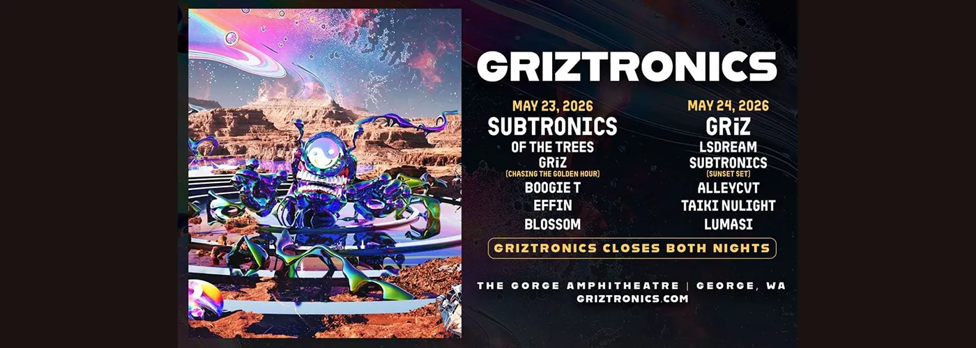 Griztronics: Griz, Subtronics, LSDREAM & Of The Trees – 2 Day Pass